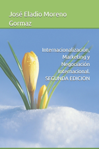 Internacionalización, Marketing y Negociación Internacional. SEGUNDA EDICION