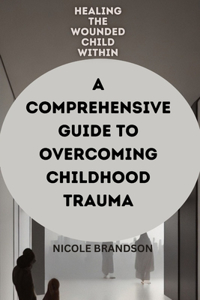 Healing the Wounded Child Within