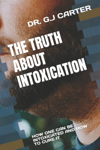 Truth about Intoxication