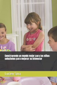 Construyendo un mundo mejor para los niños