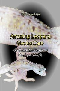 Amazing Leopard Gecko Care