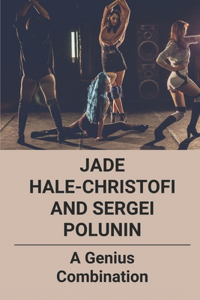 Jade Hale-Christofi And Sergei Polunin
