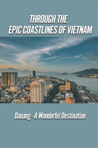 Through The Epic Coastlines Of Vietnam