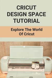 Cricut Design Space Tutorial