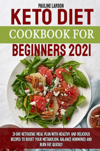 Keto Diet Cookbook for Beginners 2021