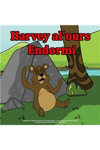 Harvey l'ours endormi: Compte Pour Enfants En Français. Livre Pour Enfant 2 - 6 Ans. Histoire Courte Pour Dormir. Histoire Avant De Dormir Pour Bebe. Conte Enfant