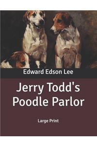 Jerry Todd's Poodle Parlor