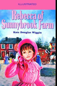 Rebecca of Sunnybrook Farm Illustrated