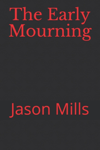 Early Mourning