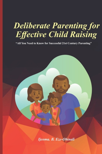Deliberate Parenting For Effective Child Raising