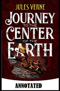 A Journey into the Center of the Earth Annotated