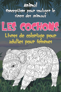 Livres de coloriage pour adultes pour femmes - Conceptions pour soulager le stress des animaux - Animal - Les cochons