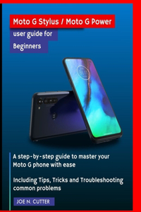 Moto G Stylus / Moto G Power user guide for Beginners