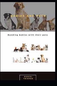 Babies and Pets