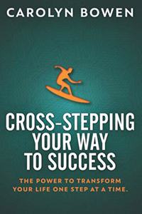 Cross-Stepping Your Way to Success