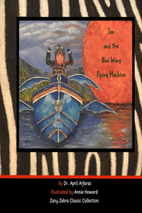 Ian and the Blue Wing Flying Machine