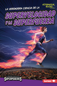 La verdadera ciencia de la supervelocidad y la superfuerza (The Real Science of Superspeed and Superstrength)