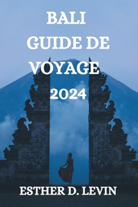 Bali Guide de Voyage 2024
