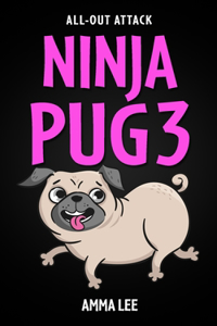 NINJA PUG 3 - All-Out Attack