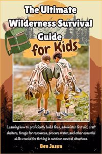 Ultimate Wilderness Survival Guide for Kids