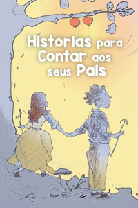 Histórias para Contar aos seus Pais