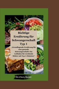 Richtige Ernährung für Schwangerschaft Typ 1