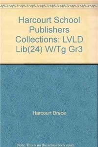 Harcourt School Publishers Collections: LVLD Lib(24) W/Tg Gr3