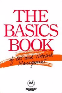 The Basics Book of OSI and Network Management (The Motorola Codex Basics Book Series)