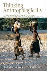 Thinking Anthropologically: A Practical Guide for Students: A Practical Guide for Students