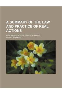A Summary of the Law and Practice of Real Actions; With an Appendix of Practical Forms