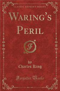 Waring's Peril (Classic Reprint)