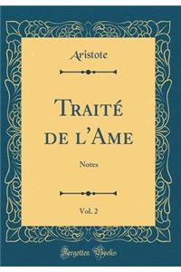 Traité de l'Ame, Vol. 2: Notes (Classic Reprint)