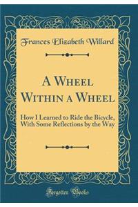 A Wheel Within a Wheel