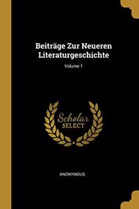 Beiträge Zur Neueren Literaturgeschichte; Volume 1