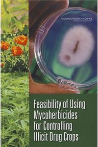 Feasibility of Using Mycoherbicides for Controlling Illicit Drug Crops