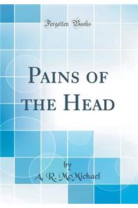 Pains of the Head (Classic Reprint)