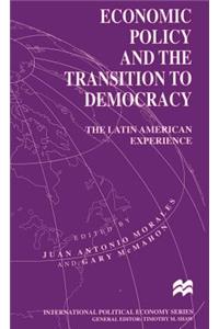 Economic Policy and the Transition to Democracy