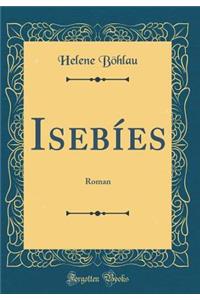 Isebíes: Roman (Classic Reprint)