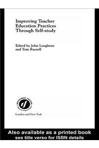 Improving Teacher Education Practice Through Self-study