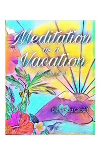 Meditation as a Vacation