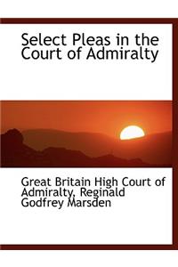 Select Pleas in the Court of Admiralty