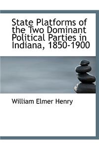 State Platforms of the Two Dominant Political Parties in Indiana, 1850-1900