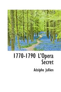 1770-1790 L'Opera Secret