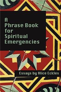 Phrasebook For Spiritual Emergencies