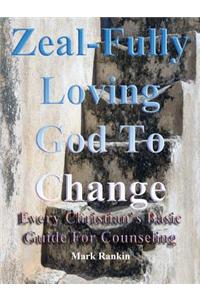 Zeal-Fully Loving God to Change