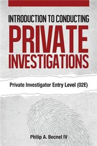 Introduction to Conducting Private Investigations: Private Investigator Entry Level (02e) (2nd Edition)