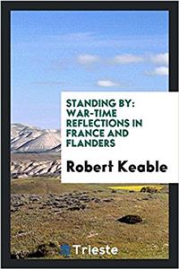 Standing by: war-time reflections in France and Flanders