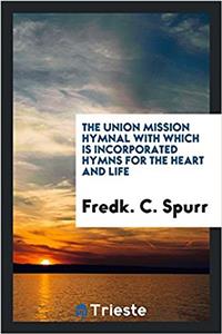 THE UNION MISSION HYMNAL WITH WHICH IS I