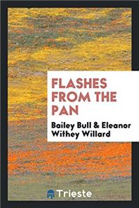 Flashes from the Pan