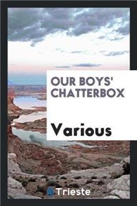 Our Boys' Chatterbox